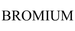 BROMIUM