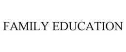 FAMILY EDUCATION