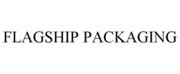 FLAGSHIP PACKAGING