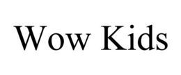 WOW KIDS