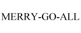 MERRY-GO-ALL