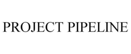 PROJECT PIPELINE