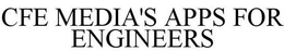 CFE MEDIA'S APPS FOR ENGINEERS