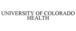 UNIVERSITY OF COLORADO HEALTH