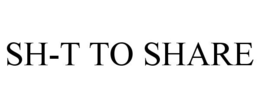 SH-T TO SHARE