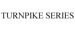 TURNPIKE SERIES