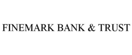 FINEMARK BANK & TRUST