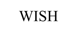 WISH