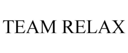 TEAM RELAX