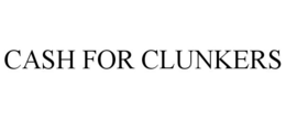 CASH FOR CLUNKERS