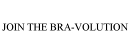 JOIN THE BRA-VOLUTION