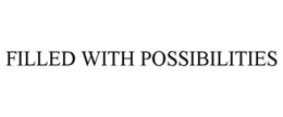 FILLED WITH POSSIBILITIES