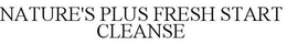 NATURE'S PLUS FRESH START CLEANSE