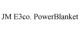JM E3CO. POWERBLANKET