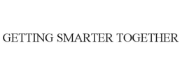 GETTING SMARTER TOGETHER
