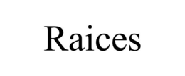 RAICES