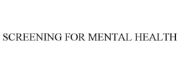 SCREENING FOR MENTAL HEALTH