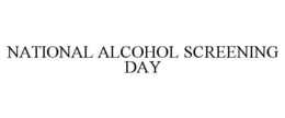 NATIONAL ALCOHOL SCREENING DAY