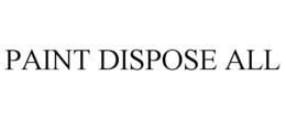 PAINT DISPOSE ALL