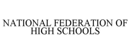 NATIONAL FEDERATION OF HIGH SCHOOLS