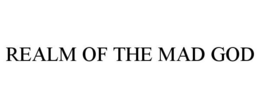 REALM OF THE MAD GOD