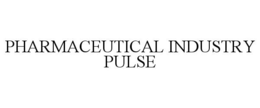 PHARMACEUTICAL INDUSTRY PULSE
