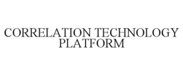 CORRELATION TECHNOLOGY PLATFORM