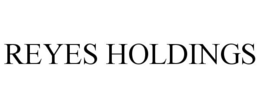 REYES HOLDINGS