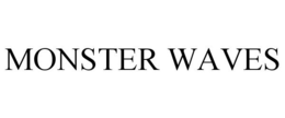 MONSTER WAVES