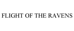 FLIGHT OF THE RAVENS
