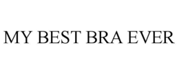 MY BEST BRA EVER