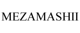 MEZAMASHII