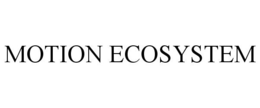 MOTION ECOSYSTEM