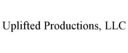UPLIFTED PRODUCTIONS, LLC