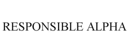RESPONSIBLE ALPHA