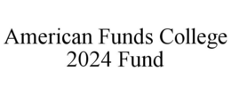 AMERICAN FUNDS COLLEGE 2024 FUND
