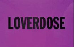 LOVERDOSE
