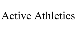 ACTIVE ATHLETICS