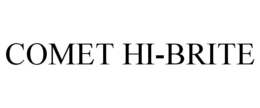 COMET HI-BRITE