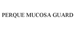 PERQUE MUCOSA GUARD