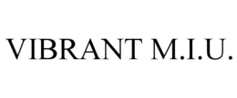 VIBRANT M.I.U.