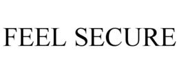 FEEL SECURE