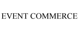 EVENT COMMERCE