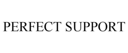 PERFECT SUPPORT