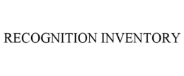 RECOGNITION INVENTORY