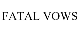 FATAL VOWS