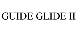 GUIDE GLIDE II