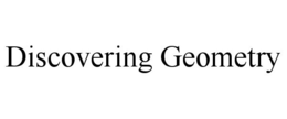 DISCOVERING GEOMETRY