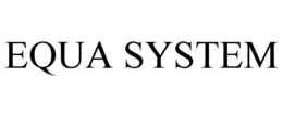 EQUA SYSTEM