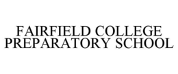 FAIRFIELD COLLEGE PREPARATORY SCHOOL